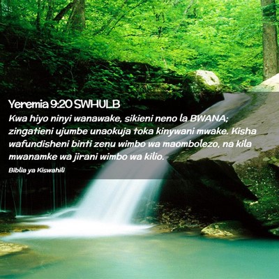 Picture 02 - Yeremia 9:20 SWHULB - Kwa hiyo ninyi wanawake, sikieni neno la BWANA; - Bible Verse Picture