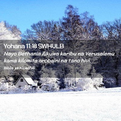 Picture 02 - Yohana 11:18 SWHULB - Nayo Bethania ilikuwa karibu na Yerusalemu kama - Bible Verse Picture