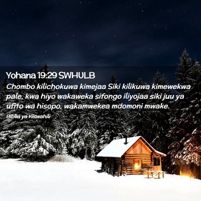 Picture 02 - Yohana 19:29 SWHULB - Chombo kilichokuwa kimejaa Siki kilikuwa - Bible Verse Picture