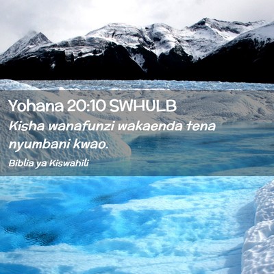 Picture 02 - Yohana 20:10 SWHULB - Kisha wanafunzi wakaenda tena nyumbani - Bible Verse Picture
