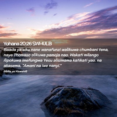Picture 02 - Yohana 20:26 SWHULB - Baada ya siku nane wanafunzi walikuwa chumbani - Bible Verse Picture