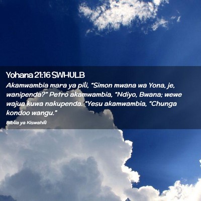 Picture 02 - Yohana 21:16 SWHULB - Akamwambia mara ya pili, “Simon mwana wa Yona, - Bible Verse Picture