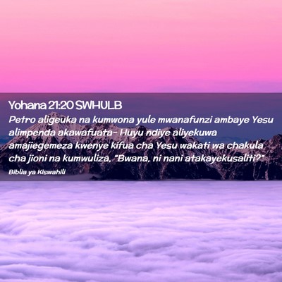 Picture 02 - Yohana 21:20 SWHULB - Petro aligeuka na kumwona yule mwanafunzi ambaye - Bible Verse Picture