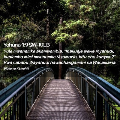 Picture 02 - Yohana 4:9 SWHULB - Yule mwanamke akamwambia, “Inakuaje wewe - Bible Verse Picture