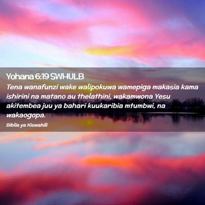 Picture 02 - Yohana 6:19 SWHULB - Tena wanafunzi wake walipokuwa wamepiga makasia - Bible Verse Picture