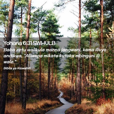 Picture 02 - Yohana 6:31 SWHULB - Baba zetu walikula manna jangwani, kama ilivyo - Bible Verse Picture
