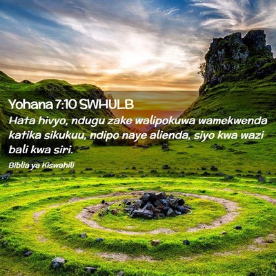 Picture 02 - Yohana 7:10 SWHULB - Hata hivyo, ndugu zake walipokuwa wamekwenda - Bible Verse Picture