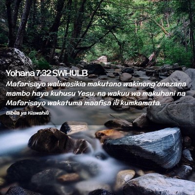 Picture 02 - Yohana 7:32 SWHULB - Mafarisayo waliwasikia makutano wakinong'onezana - Bible Verse Picture