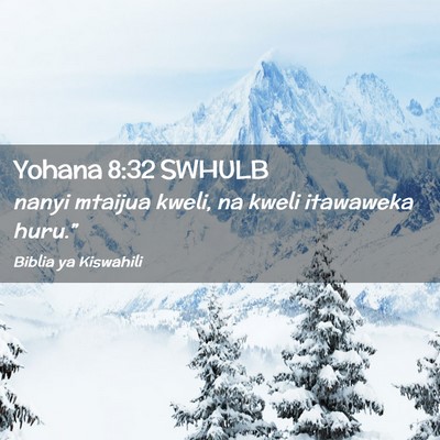 Picture 02 - Yohana 8:32 SWHULB - nanyi mtaijua kweli, na kweli itawaweka - Bible Verse Picture