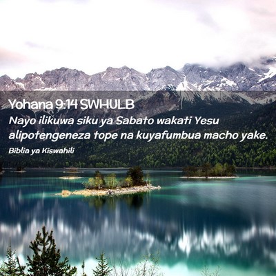 Picture 02 - Yohana 9:14 SWHULB - Nayo ilikuwa siku ya Sabato wakati Yesu - Bible Verse Picture