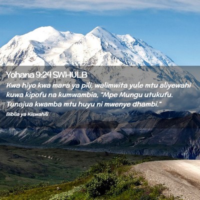 Picture 02 - Yohana 9:24 SWHULB - Kwa hiyo kwa mara ya pili, walimwita yule mtu - Bible Verse Picture