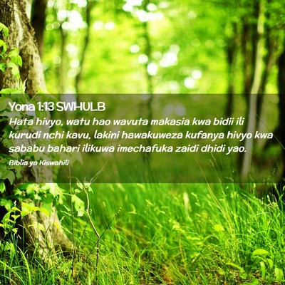 Picture 02 - Yona 1:13 SWHULB - Hata hivyo, watu hao wavuta makasia kwa bidii ili - Bible Verse Picture