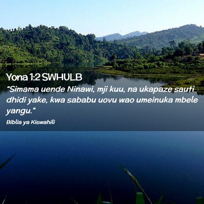 Picture 02 - Yona 1:2 SWHULB - “Simama uende Ninawi, mji kuu, na ukapaze sauti - Bible Verse Picture