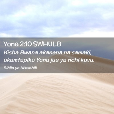 Picture 02 - Yona 2:10 SWHULB - Kisha Bwana akanena na samaki, akamtapika Yona - Bible Verse Picture