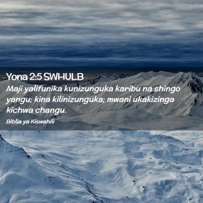 Picture 02 - Yona 2:5 SWHULB - Maji yalifunika kunizunguka karibu na shingo - Bible Verse Picture