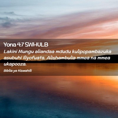 Picture 02 - Yona 4:7 SWHULB - Lakini Mungu aliandaa mdudu kulipopambazuka - Bible Verse Picture