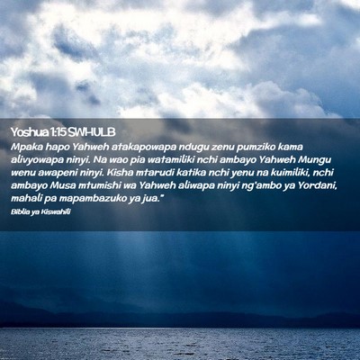 Picture 02 - Yoshua 1:15 SWHULB - Mpaka hapo Yahweh atakapowapa ndugu zenu pumziko - Bible Verse Picture