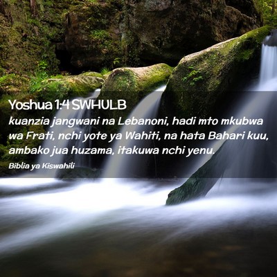 Picture 02 - Yoshua 1:4 SWHULB - kuanzia jangwani na Lebanoni, hadi mto mkubwa wa - Bible Verse Picture
