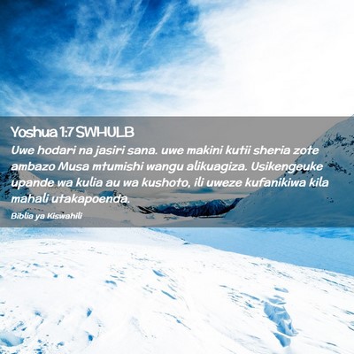 Picture 02 - Yoshua 1:7 SWHULB - Uwe hodari na jasiri sana. uwe makini kutii - Bible Verse Picture