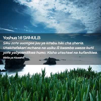 Picture 02 - Yoshua 1:8 SWHULB - Siku zote uuongee juu ya kitabu hiki cha sheria. - Bible Verse Picture