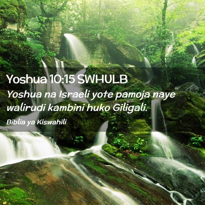 Picture 02 - Yoshua 10:15 SWHULB - Yoshua na Israeli yote pamoja naye walirudi - Bible Verse Picture