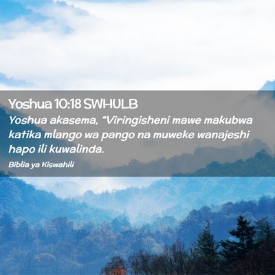 Picture 02 - Yoshua 10:18 SWHULB - Yoshua akasema, “Viringisheni mawe makubwa - Bible Verse Picture