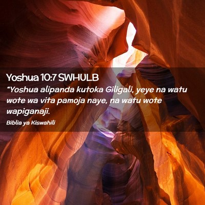 Picture 02 - Yoshua 10:7 SWHULB - “Yoshua alipanda kutoka Giligali, yeye na watu - Bible Verse Picture