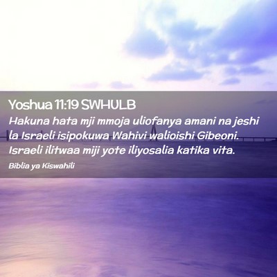 Picture 02 - Yoshua 11:19 SWHULB - Hakuna hata mji mmoja uliofanya amani na jeshi la - Bible Verse Picture