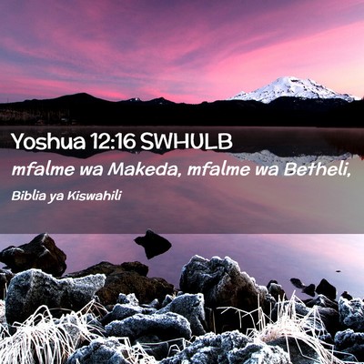Picture 02 - Yoshua 12:16 SWHULB - mfalme wa Makeda, mfalme wa - Bible Verse Picture