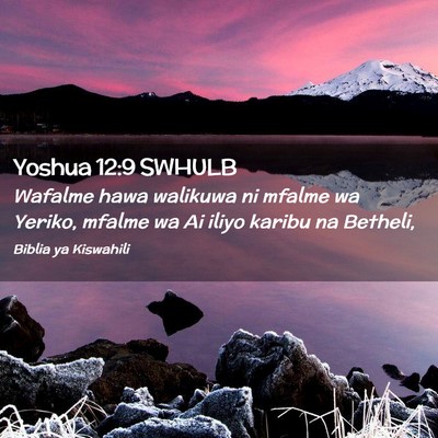 Picture 02 - Yoshua 12:9 SWHULB - Wafalme hawa walikuwa ni mfalme wa Yeriko, mfalme - Bible Verse Picture