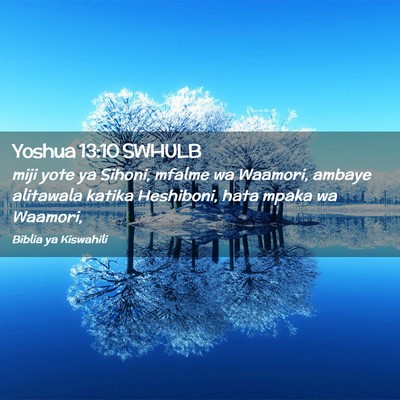 Picture 02 - Yoshua 13:10 SWHULB - miji yote ya Sihoni, mfalme wa Waamori, ambaye - Bible Verse Picture