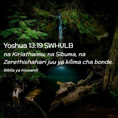 Picture 02 - Yoshua 13:19 SWHULB - na Kiriathaimu, na Sibuma, na Zerethishahari juu - Bible Verse Picture