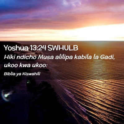 Picture 02 - Yoshua 13:24 SWHULB - Hiki ndicho Musa alilipa kabila la Gadi, ukoo kwa - Bible Verse Picture