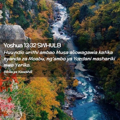Picture 02 - Yoshua 13:32 SWHULB - Huu ndio urithi ambao Musa aliowagawia katika - Bible Verse Picture