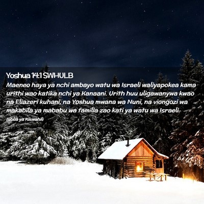 Picture 02 - Yoshua 14:1 SWHULB - Maeneo haya ya nchi ambayo watu wa Israeli - Bible Verse Picture