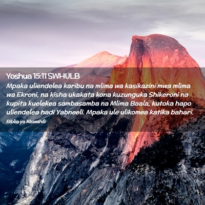 Picture 02 - Yoshua 15:11 SWHULB - Mpaka uliendelea karibu na mlima wa kasikazini - Bible Verse Picture