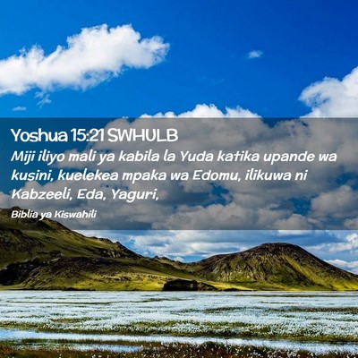 Picture 02 - Yoshua 15:21 SWHULB - Miji iliyo mali ya kabila la Yuda katika upande - Bible Verse Picture
