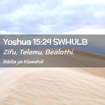 Picture 02 - Yoshua 15:24 SWHULB - Zifu, Telemu, - Bible Verse Picture