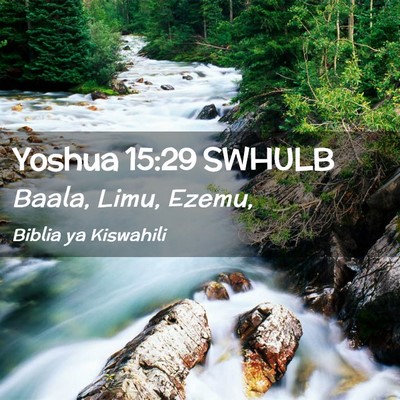 Picture 02 - Yoshua 15:29 SWHULB - Baala, Limu, - Bible Verse Picture