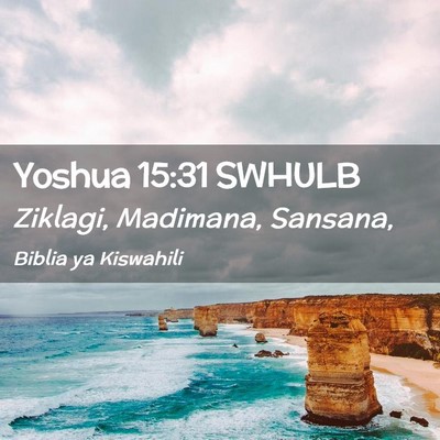 Picture 02 - Yoshua 15:31 SWHULB - Ziklagi, Madimana, - Bible Verse Picture