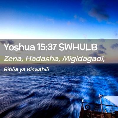 Picture 02 - Yoshua 15:37 SWHULB - Zena, Hadasha, - Bible Verse Picture