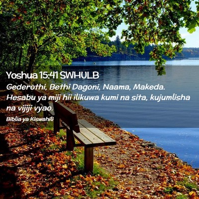 Picture 02 - Yoshua 15:41 SWHULB - Gederothi, Bethi Dagoni, Naama, Makeda. Hesabu ya - Bible Verse Picture