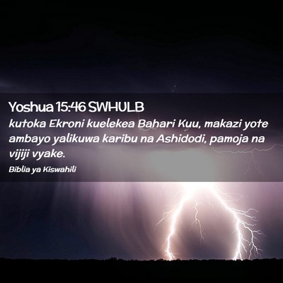 Picture 02 - Yoshua 15:46 SWHULB - kutoka Ekroni kuelekea Bahari Kuu, makazi yote - Bible Verse Picture