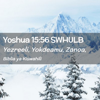Picture 02 - Yoshua 15:56 SWHULB - Yezreeli, Yokdeamu, - Bible Verse Picture
