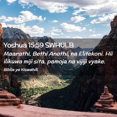Picture 02 - Yoshua 15:59 SWHULB - Maarathi, Bethi Anothi, na Elitekoni. Hii ilikuwa - Bible Verse Picture