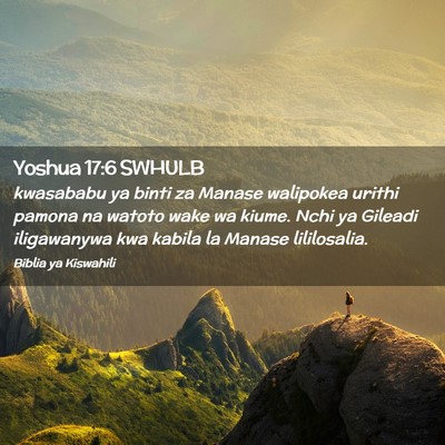 Picture 02 - Yoshua 17:6 SWHULB - kwasababu ya binti za Manase walipokea urithi - Bible Verse Picture