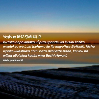 Picture 02 - Yoshua 18:13 SWHULB - Kutoka hapo mpaka ulipita upande wa kusini katika - Bible Verse Picture