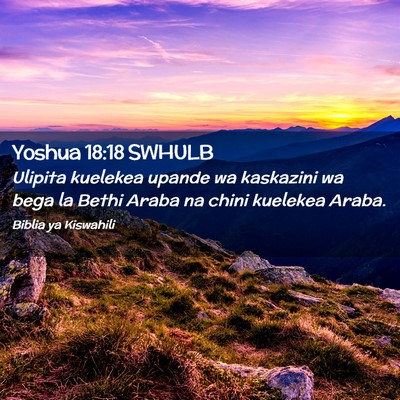 Picture 02 - Yoshua 18:18 SWHULB - Ulipita kuelekea upande wa kaskazini wa bega la - Bible Verse Picture