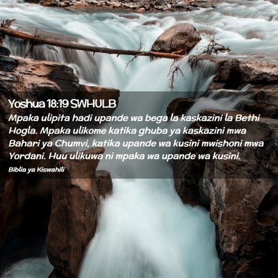 Picture 02 - Yoshua 18:19 SWHULB - Mpaka ulipita hadi upande wa bega la kaskazini la - Bible Verse Picture
