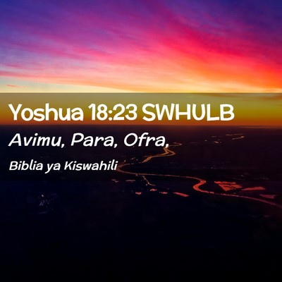 Picture 02 - Yoshua 18:23 SWHULB - Avimu, Para, - Bible Verse Picture